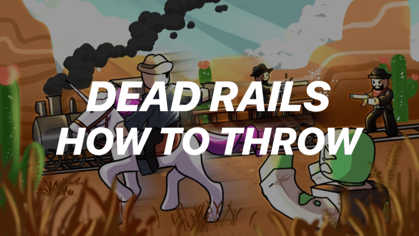 How to Throw Dead Rails